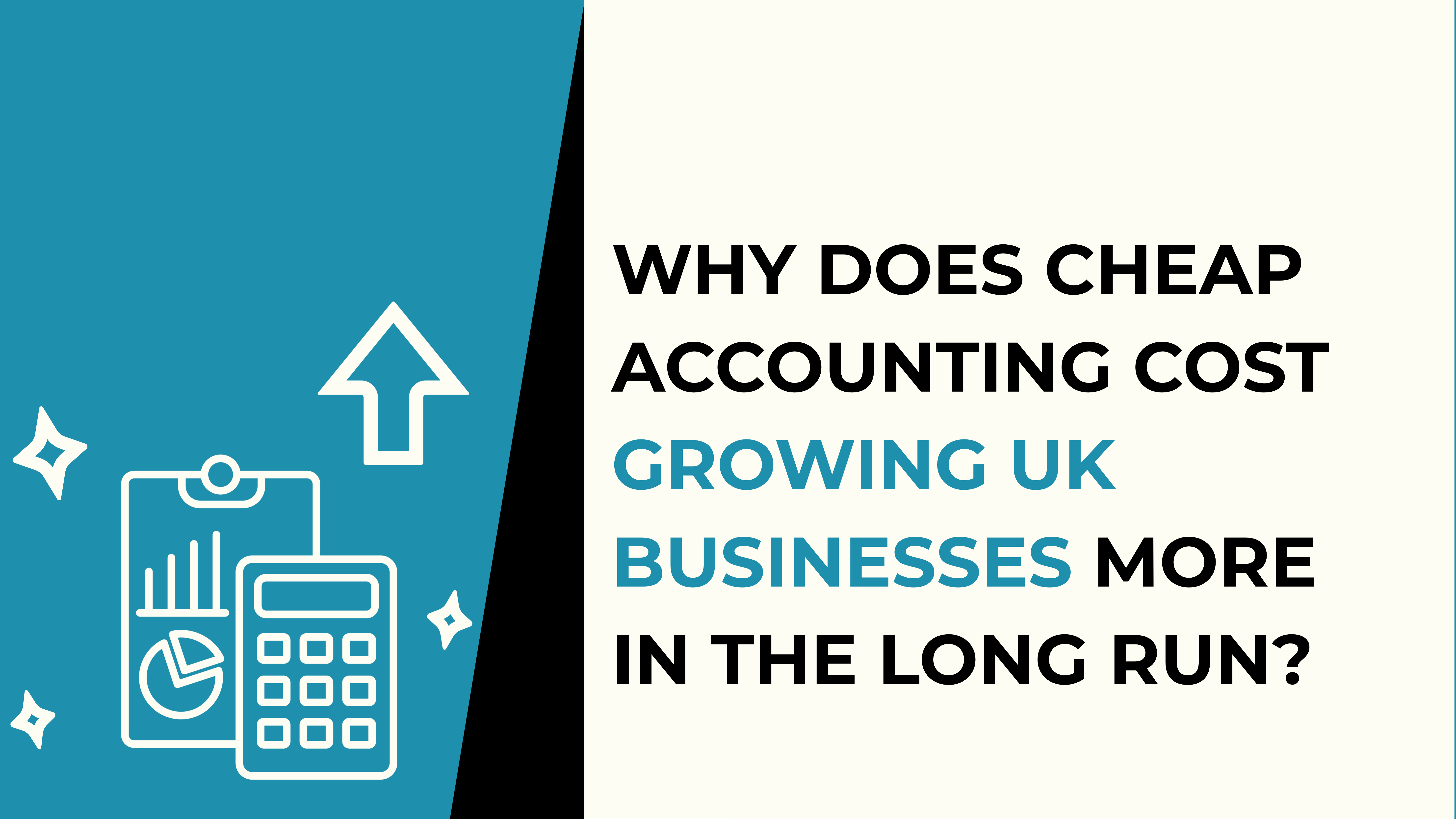 Why Does Cheap Accounting Cost Growing UK Businesses More in the Long Run